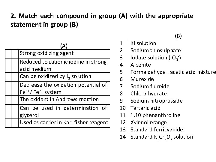 2. Match each compound in group (A) with the appropriate statement in group (B)