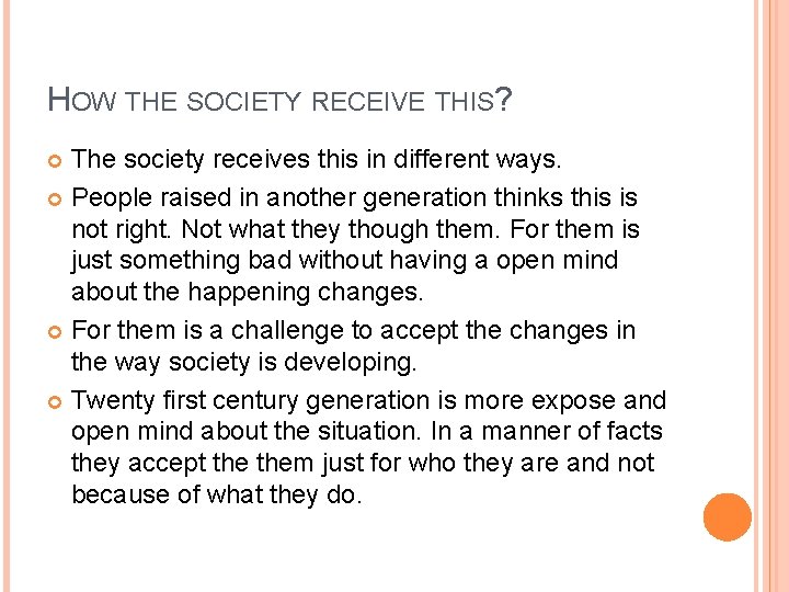 HOW THE SOCIETY RECEIVE THIS? The society receives this in different ways. People raised