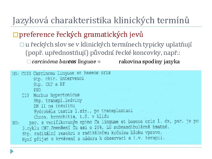 Jazyková charakteristika klinických termínů � preference řeckých gramatických jevů � u řeckých slov se