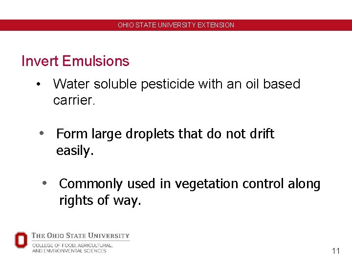OHIO STATE UNIVERSITY EXTENSION Invert Emulsions • Water soluble pesticide with an oil based