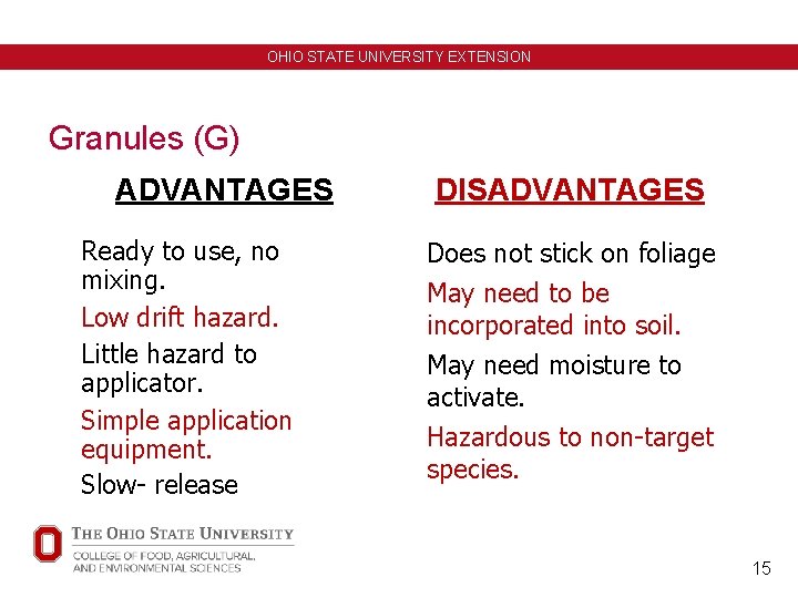 OHIO STATE UNIVERSITY EXTENSION Granules (G) ADVANTAGES Ready to use, no mixing. Low drift