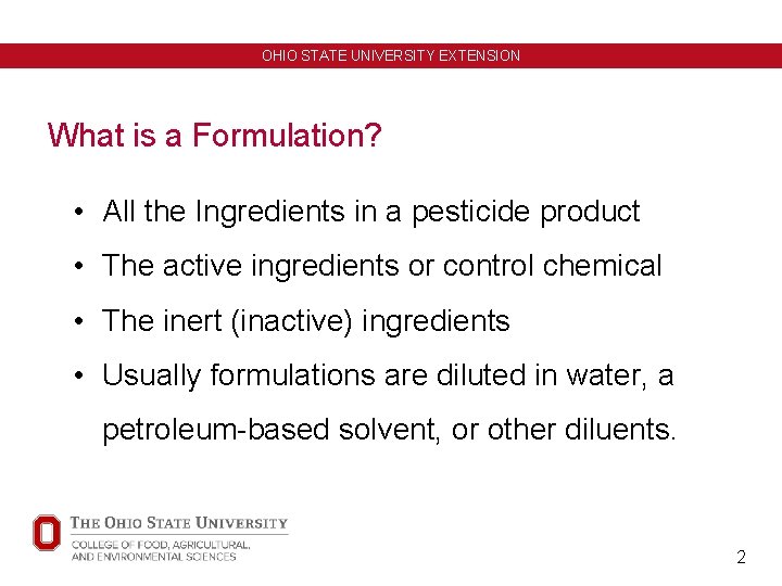 OHIO STATE UNIVERSITY EXTENSION What is a Formulation? • All the Ingredients in a