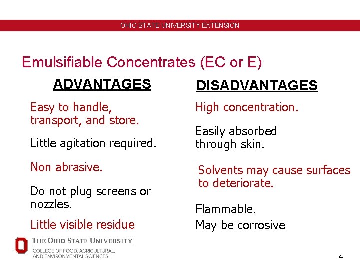 OHIO STATE UNIVERSITY EXTENSION Emulsifiable Concentrates (EC or E) ADVANTAGES Easy to handle, transport,