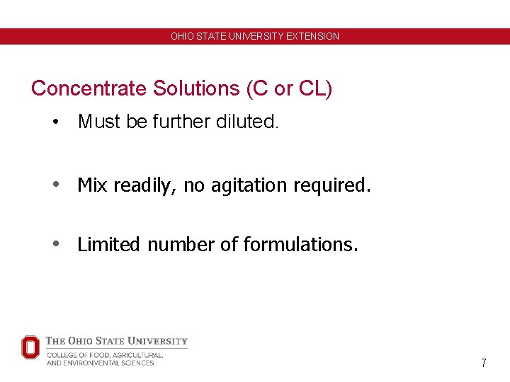 OHIO STATE UNIVERSITY EXTENSION Concentrate Solutions (C or CL) • Must be further diluted.
