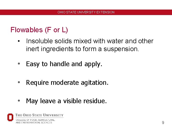 OHIO STATE UNIVERSITY EXTENSION Flowables (F or L) • Insoluble solids mixed with water
