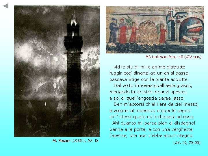 MS Holkham Misc. 48 (XIV sec. ) vid’io più di mille anime distrutte fuggir