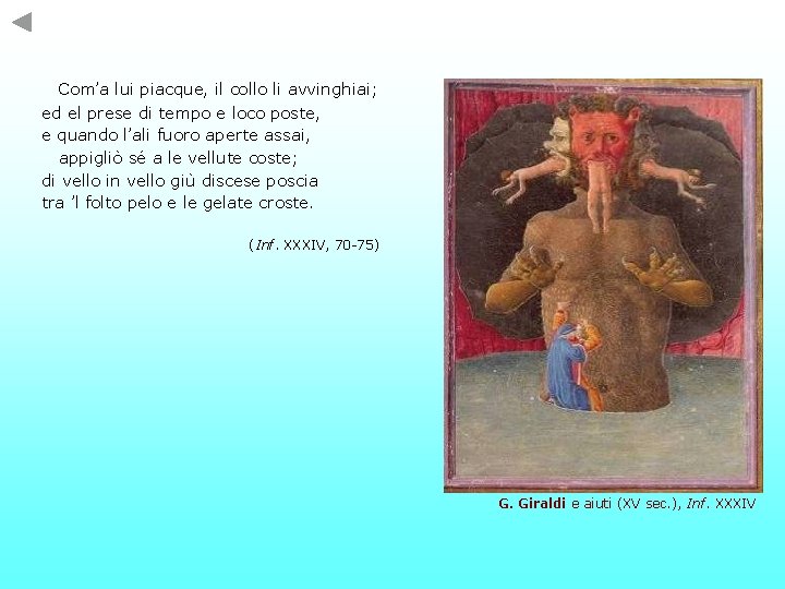 Com’a lui piacque, il collo li avvinghiai; ed el prese di tempo e loco