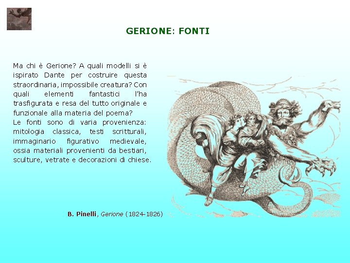 GERIONE: FONTI Ma chi è Gerione? A quali modelli si è ispirato Dante per