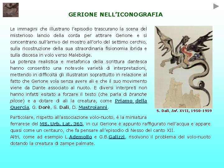 GERIONE NELL’ICONOGRAFIA Le immagini che illustrano l’episodio trascurano la scena del misterioso lancio della