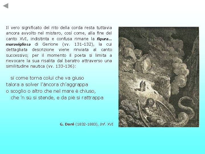 Il vero significato del rito della corda resta tuttavia ancora avvolto nel mistero, così