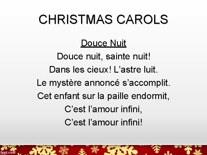 CHRISTMAS CAROLS Douce Nuit Douce nuit, sainte nuit! Dans les cieux! L’astre luit. Le