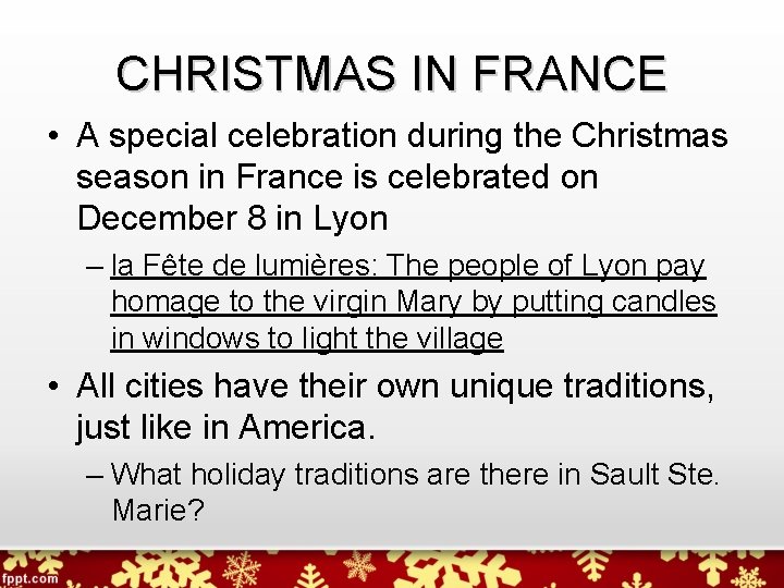 CHRISTMAS IN FRANCE • A special celebration during the Christmas season in France is