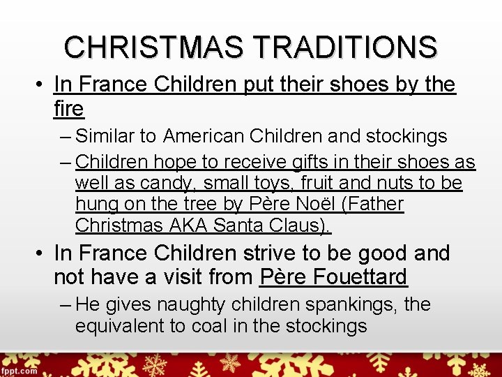 CHRISTMAS TRADITIONS • In France Children put their shoes by the fire – Similar CHRISTMAS TRADITIONS • In France Children put their shoes by the fire – Similar