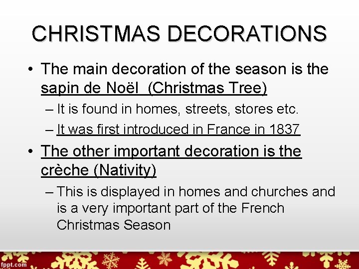 CHRISTMAS DECORATIONS • The main decoration of the season is the sapin de Noël