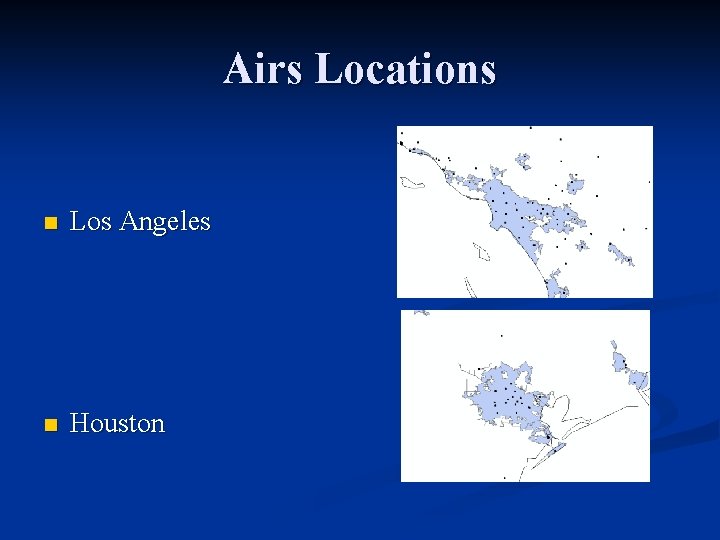 Airs Locations n Los Angeles n Houston 