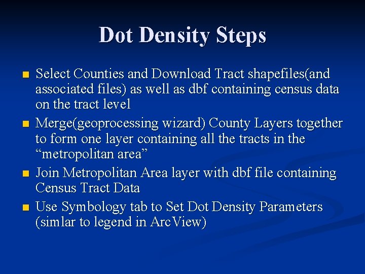 Dot Density Steps n n Select Counties and Download Tract shapefiles(and associated files) as