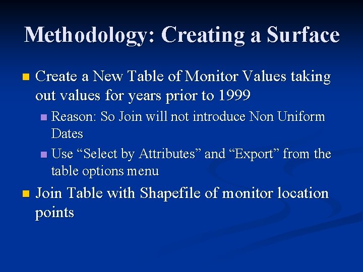 Methodology: Creating a Surface n Create a New Table of Monitor Values taking out