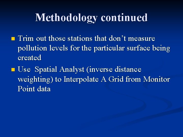 Methodology continued Trim out those stations that don’t measure pollution levels for the particular