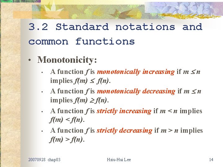 3. 2 Standard notations and common functions • Monotonicity: • • A function f 3. 2 Standard notations and common functions • Monotonicity: • • A function f