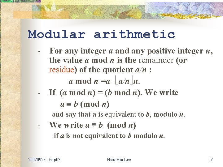 Modular arithmetic • • For any integer a and any positive integer n, the Modular arithmetic • • For any integer a and any positive integer n, the