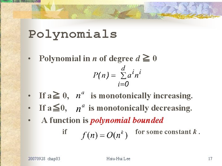 Polynomials • Polynomial in n of degree d ≧ 0 If a≧ 0, is Polynomials • Polynomial in n of degree d ≧ 0 If a≧ 0, is