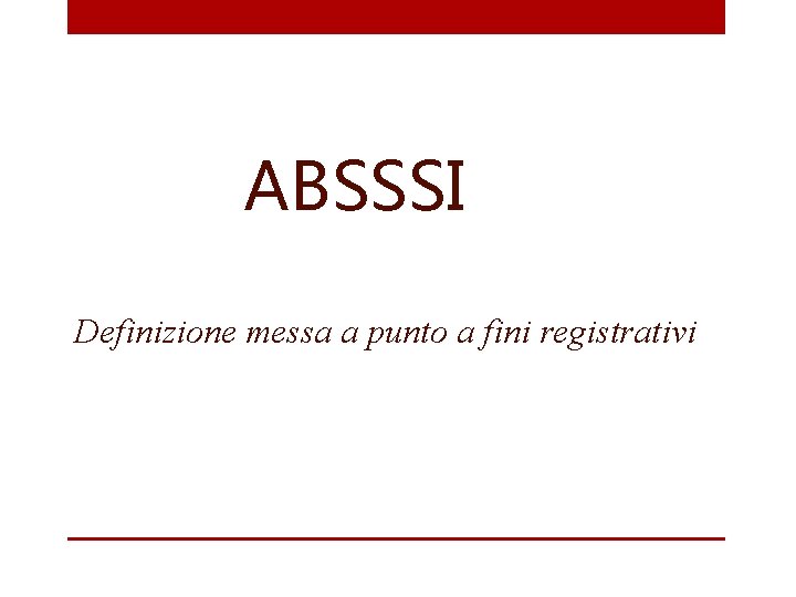 ABSSSI Definizione messa a punto a fini registrativi 