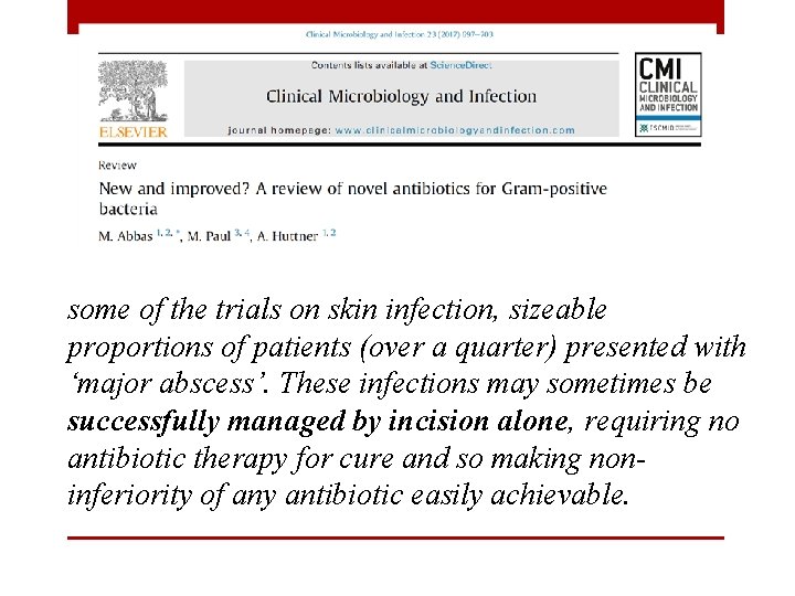 some of the trials on skin infection, sizeable proportions of patients (over a quarter)