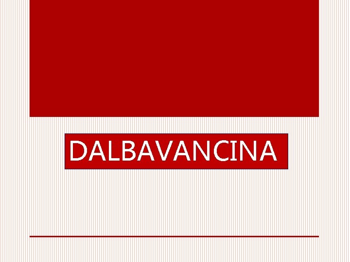 DALBAVANCINA 