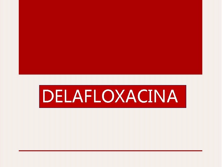 DELAFLOXACINA 