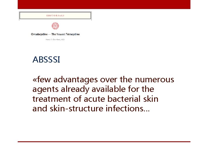 ABSSSI «few advantages over the numerous agents already available for the treatment of acute