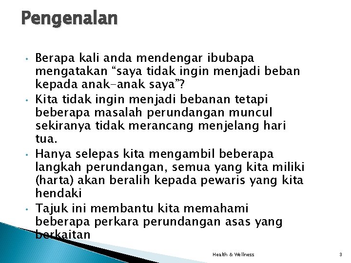 Pengenalan • • Berapa kali anda mendengar ibubapa mengatakan “saya tidak ingin menjadi beban Pengenalan • • Berapa kali anda mendengar ibubapa mengatakan “saya tidak ingin menjadi beban