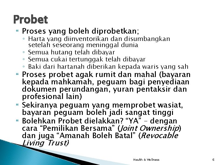 Probet Proses yang boleh diprobetkan; ◦ Harta yang diinventorikan disumbangkan setelah seseorang meninggal dunia Probet Proses yang boleh diprobetkan; ◦ Harta yang diinventorikan disumbangkan setelah seseorang meninggal dunia