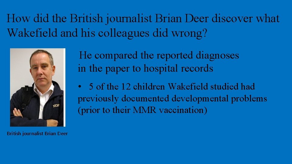 How did the British journalist Brian Deer discover what Wakefield and his colleagues did