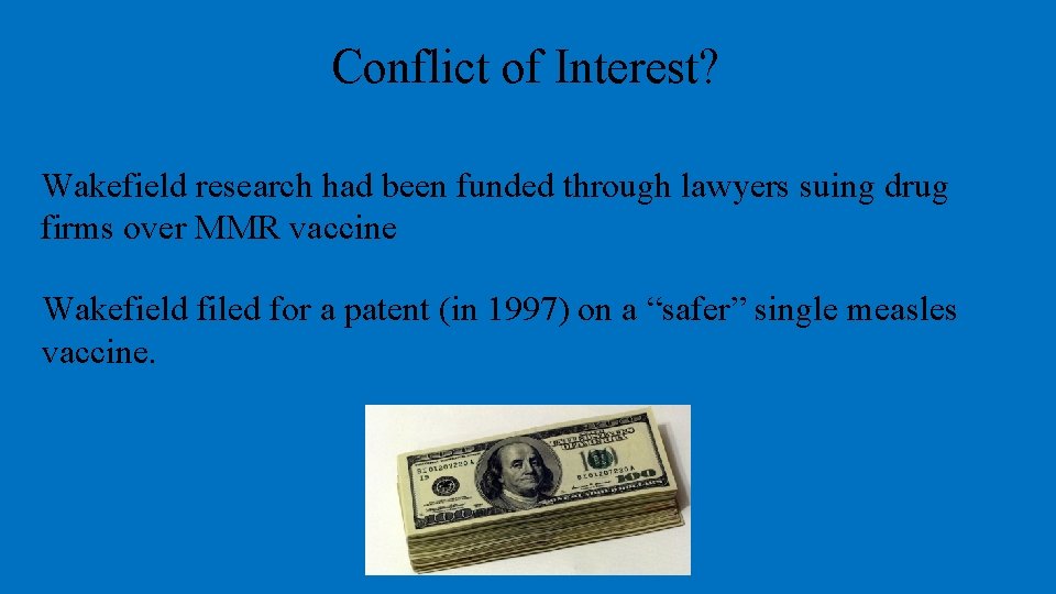 Conflict of Interest? Wakefield research had been funded through lawyers suing drug firms over