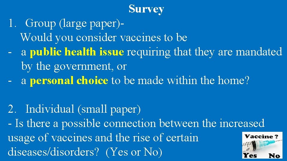 Survey 1. Group (large paper)Would you consider vaccines to be - a public health