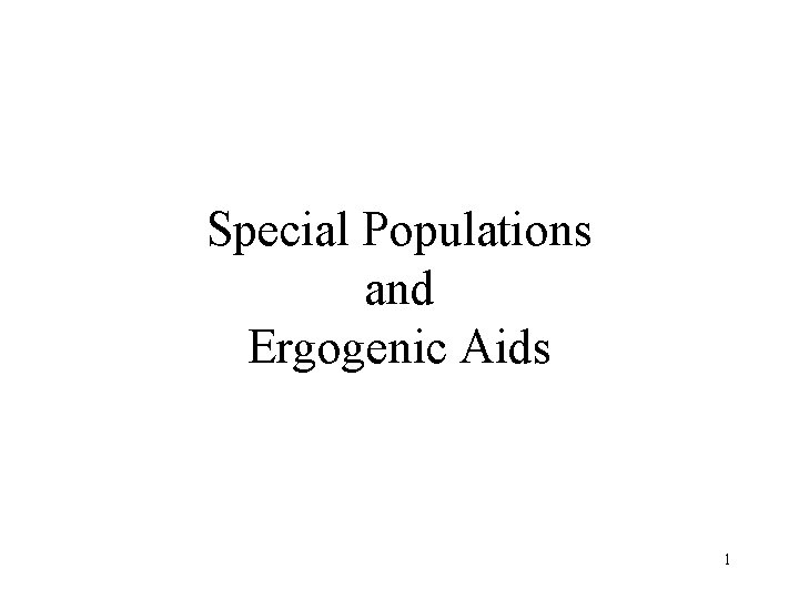 Special Populations and Ergogenic Aids 1 