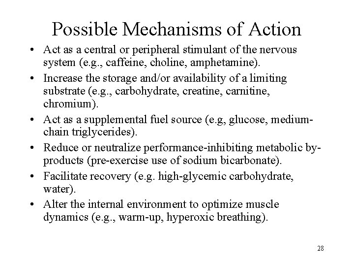 Possible Mechanisms of Action • Act as a central or peripheral stimulant of the