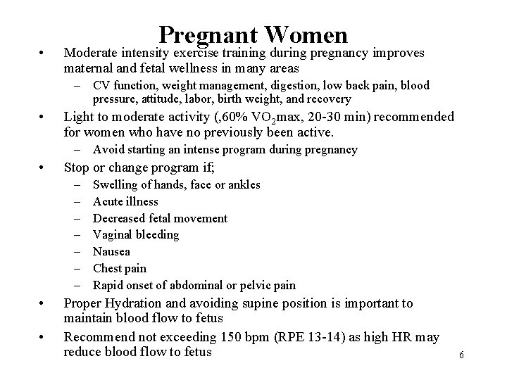  • Pregnant Women Moderate intensity exercise training during pregnancy improves maternal and fetal