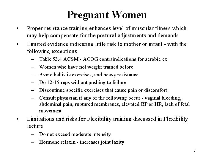 Pregnant Women • • Proper resistance training enhances level of muscular fitness which may