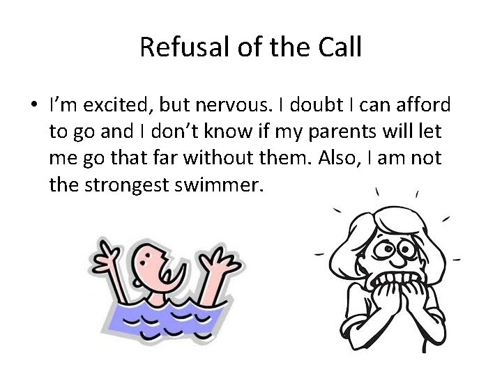 Refusal of the Call • I’m excited, but nervous. I doubt I can afford