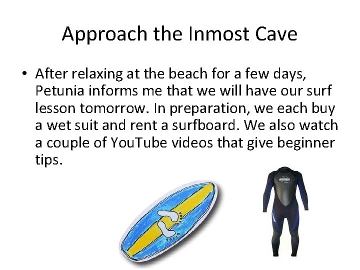 Approach the Inmost Cave • After relaxing at the beach for a few days,