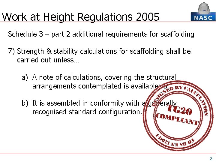 Work at Height Regulations 2005 Schedule 3 – part 2 additional requirements for scaffolding
