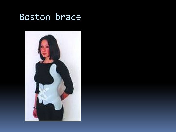 Boston brace Boston brace