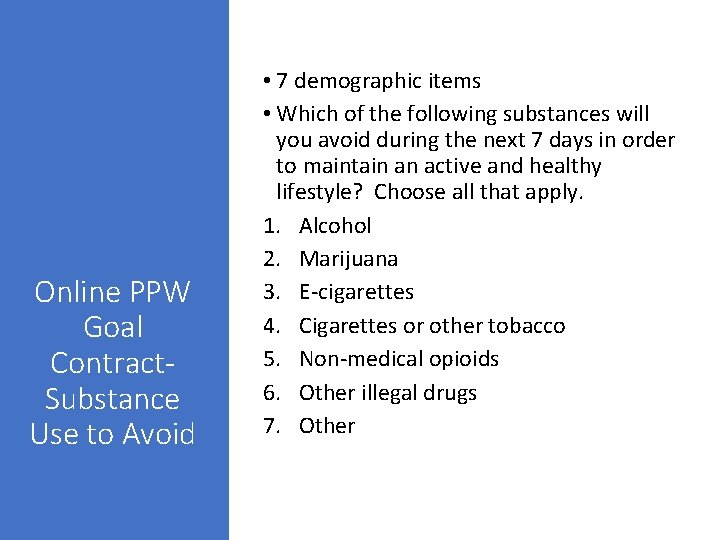Online PPW Goal Contract. Substance Use to Avoid • 7 demographic items • Which Online PPW Goal Contract. Substance Use to Avoid • 7 demographic items • Which