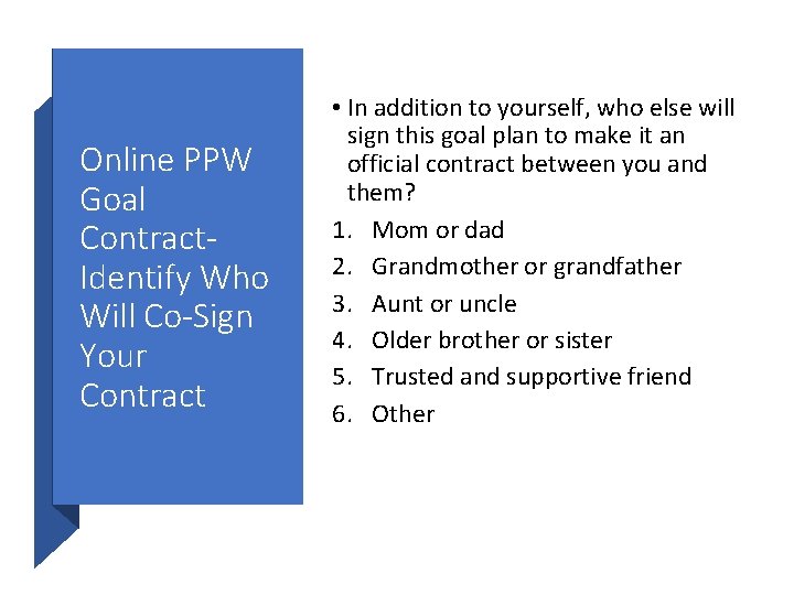 Online PPW Goal Contract. Identify Who Will Co-Sign Your Contract • In addition to Online PPW Goal Contract. Identify Who Will Co-Sign Your Contract • In addition to