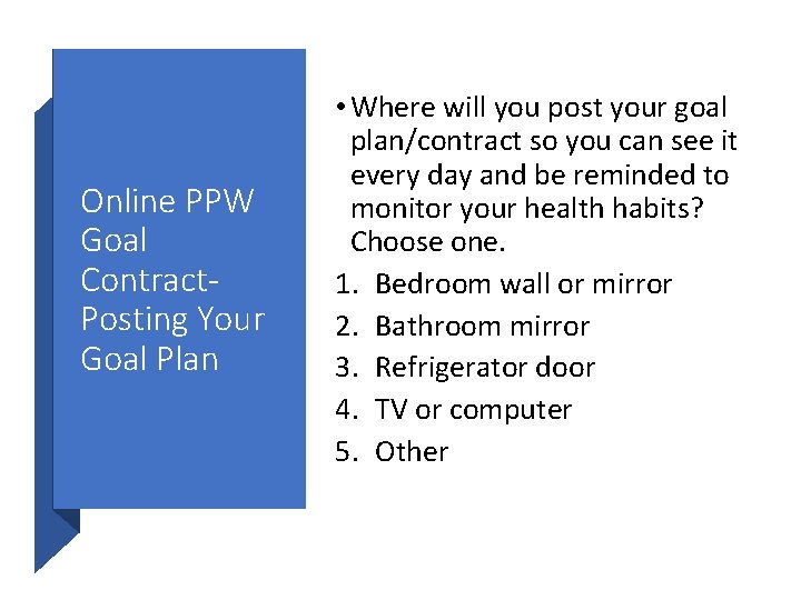 Online PPW Goal Contract. Posting Your Goal Plan • Where will you post your Online PPW Goal Contract. Posting Your Goal Plan • Where will you post your
