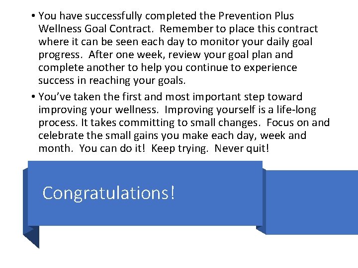 • You have successfully completed the Prevention Plus Wellness Goal Contract. Remember to • You have successfully completed the Prevention Plus Wellness Goal Contract. Remember to