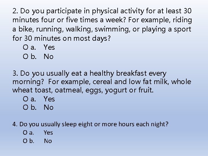 2. Do you participate in physical activity for at least 30 minutes four or 2. Do you participate in physical activity for at least 30 minutes four or