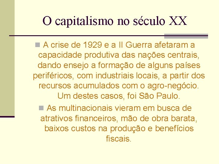 O capitalismo no século XX n A crise de 1929 e a II Guerra