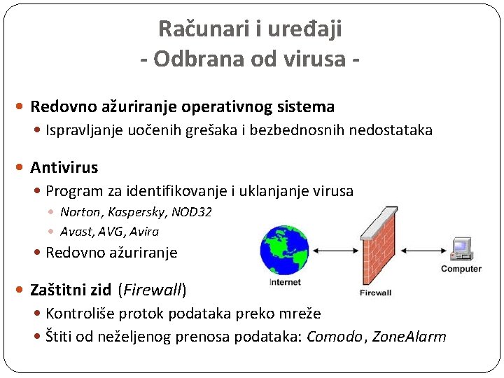 Računari i uređaji - Odbrana od virusa Redovno ažuriranje operativnog sistema Ispravljanje uočenih grešaka